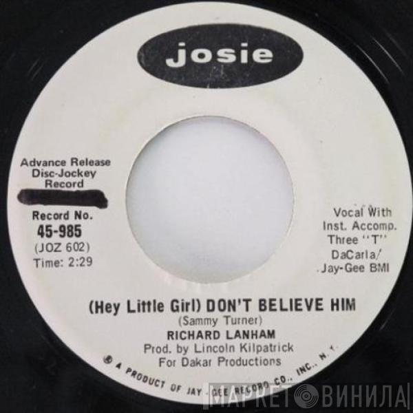 Richard Lanham - (Hey Little Girl) Don't Believe Him / Have A Little Faith