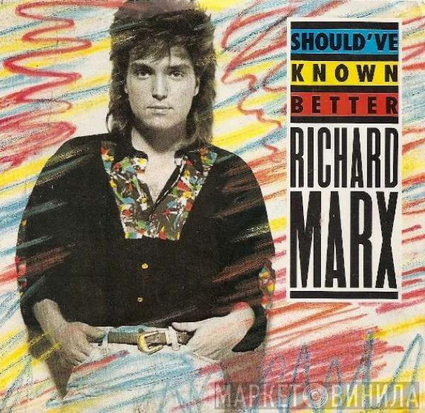 Richard Marx - Should've Known Better