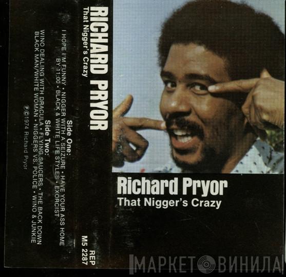  Richard Pryor  - That Nigger's Crazy