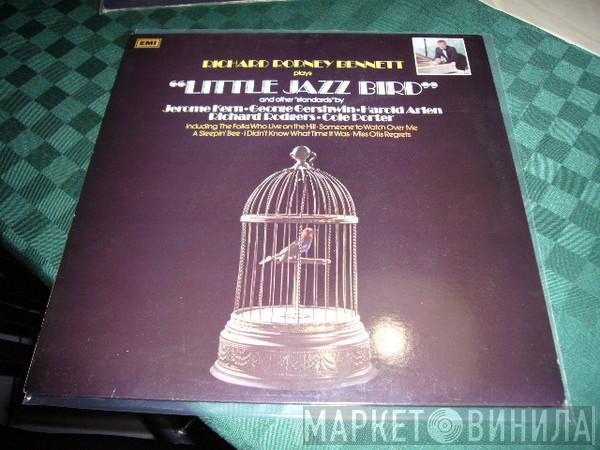 Richard Rodney Bennett - Plays Little Jazz Bird And Others Standards By...