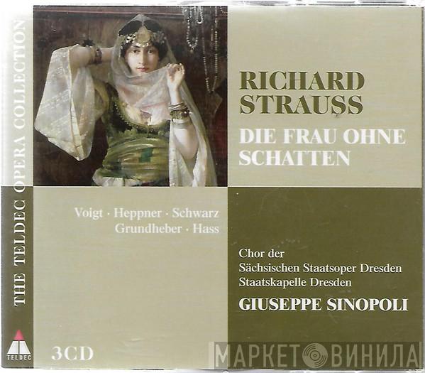 - Richard Strauss • Deborah Voigt • Ben Heppner • Hanna Schwarz • Franz Grundheber • Sabine Hass • Chor der Staatsoper Dresden • Staatskapelle Dresden  Giuseppe Sinopoli  - Die Frau Ohne Schatten