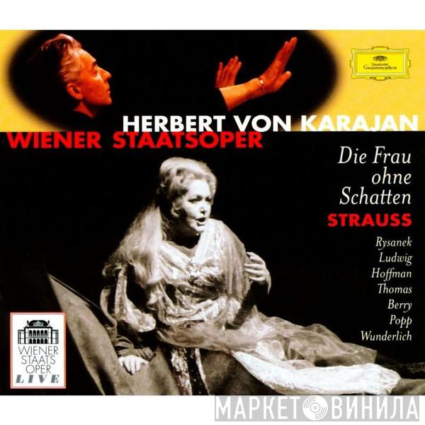 - Richard Strauss · Leonie Rysanek · Christa Ludwig · Grace Hoffman · Jess Thomas · Walter Berry · Lucia Popp · Fritz Wunderlich · Orchester Der Wiener Staatsoper  Herbert von Karajan  - Die Frau Ohne Schatten