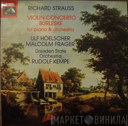 Richard Strauss, Ulf Hoelscher, Malcolm Frager, Staatskapelle Dresden, Rudolf Kempe - Violin Concerto / Burleske For Piano & Orchestra