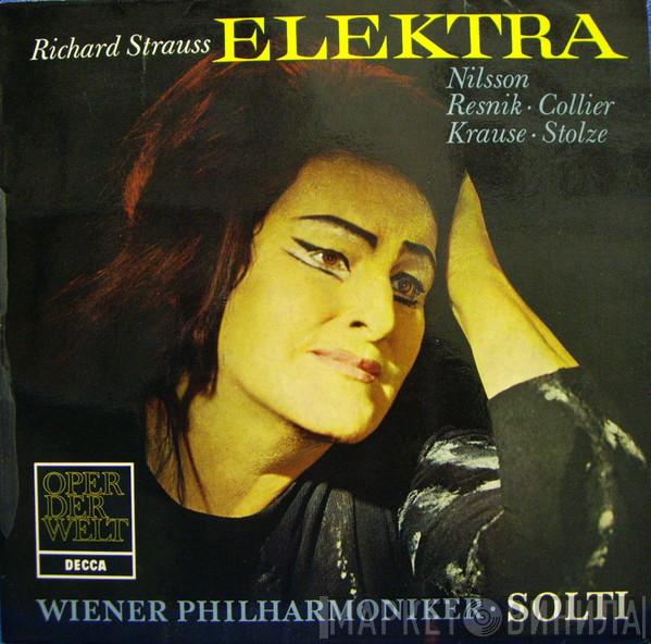 - Richard Strauss , Birgit Nilsson • Regina Resnik , Marie Collier • Tom Krause , Gerhard Stolze • Wiener Philharmoniker  Georg Solti  - Elektra