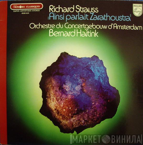 , Richard Strauss , Concertgebouworkest  Bernard Haitink  - „Ainsi Parlait Zarathoustra“