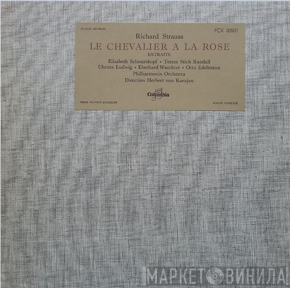, Richard Strauss , Elisabeth Schwarzkopf , Teresa Stich-Randall , Christa Ludwig , Eberhard Wächter , Otto Edelmann , Philharmonia Orchestra  Herbert von Karajan  - Le Chevalier A La Rose (Extraits)
