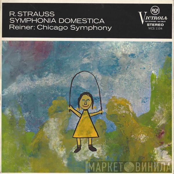 Richard Strauss, Fritz Reiner, The Chicago Symphony Orchestra - Symphonia Domestica