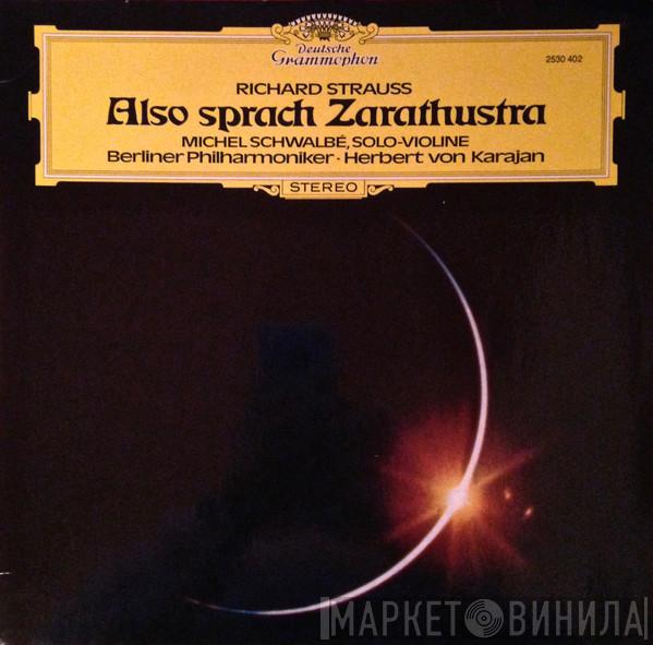 – Richard Strauss , Herbert von Karajan , Berliner Philharmoniker  Michel Schwalbé  - Also Sprach Zarathustra, Op. 30