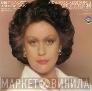 - Richard Strauss , Kiri Te Kanawa , Andrew Davis  The London Symphony Orchestra  - Four Last Songs · Vier Letzte Lieder · Quatre Derniers Lieder