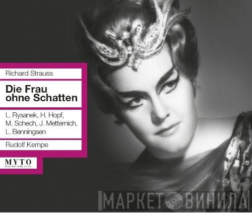 , Richard Strauss , Leonie Rysanek , Hans Hopf , Marianne Schech , Josef Metternich , Lilian Benningsen  Rudolf Kempe  - Die Frau Ohne Schatten