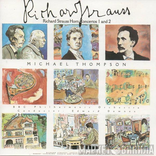 , Richard Strauss , Michael Thompson  , BBC Philharmonic  Edward Downes  - Horn Concertos 1 & 2