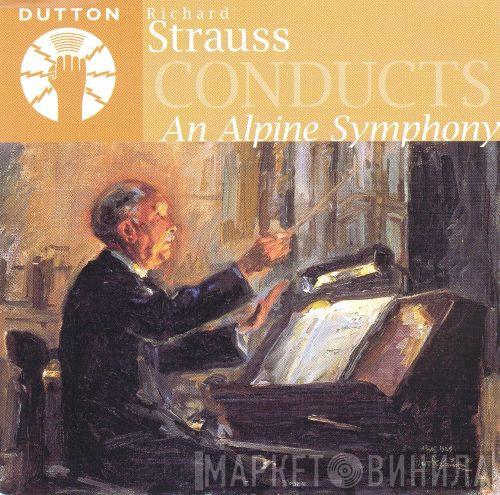 Richard Strauss - Strauss Conducts An Alpine Symphony