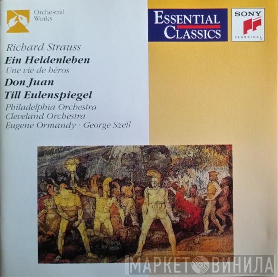 , Richard Strauss , The Philadelphia Orchestra , The Cleveland Orchestra · Eugene Ormandy  George Szell  - Ein Heldenleben • Don Juan • Till Eulenspiegel
