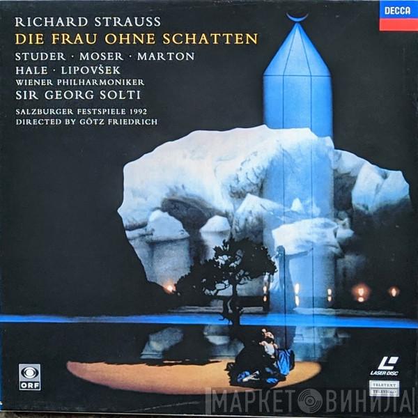 - Richard Strauss , Wiener Philharmoniker  Georg Solti  - Die Frau ohne Schatten (1992 Salzburger Festspiele)