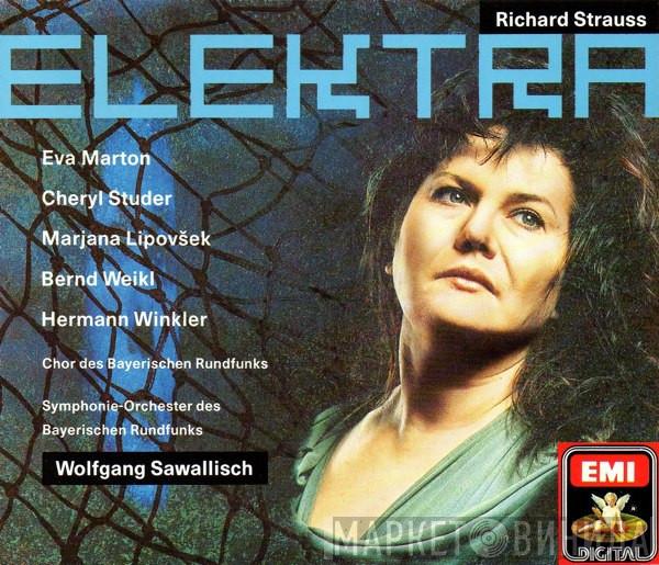 Richard Strauss, Wolfgang Sawallisch, Éva Marton, Cheryl Studer, Marjana Lipovšek, Bernd Weikl, Hermann Winkler, Chor Des Bayerischen Rundfunks, Symphonie-Orchester Des Bayerischen Rundfunks - Elektra
