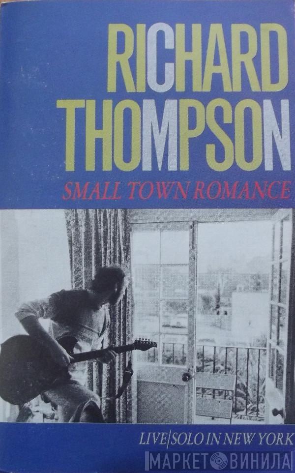  Richard Thompson  - Small Town Romance (Live / Solo In New York)