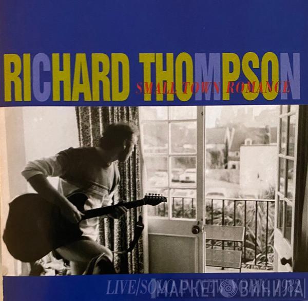  Richard Thompson  - Small Town Romance (Live / Solo In New York)