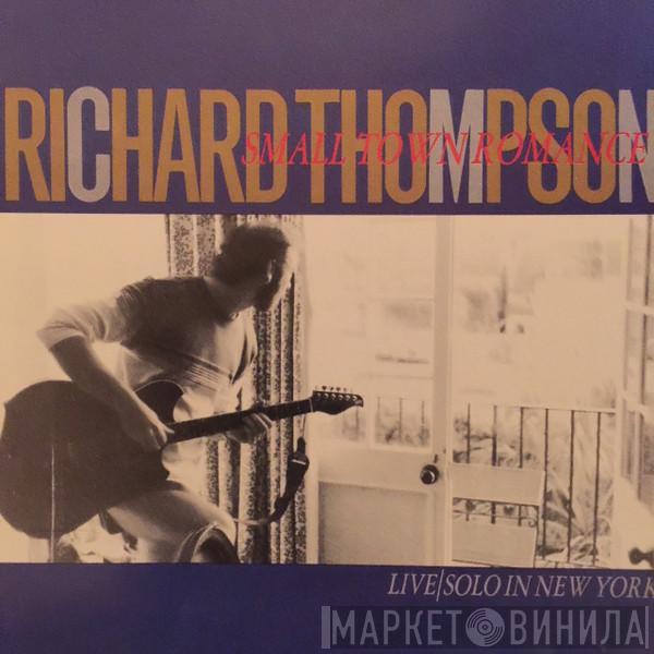  Richard Thompson  - Small Town Romance (Live/Solo in New York)