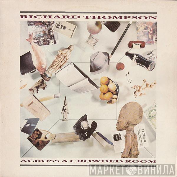 Richard Thompson - Across A Crowded Room