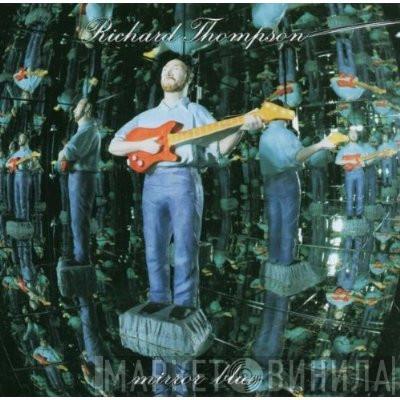  Richard Thompson  - Mirror Blue