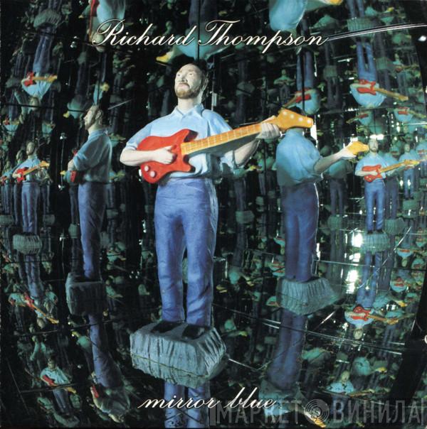 Richard Thompson  - Mirror Blue