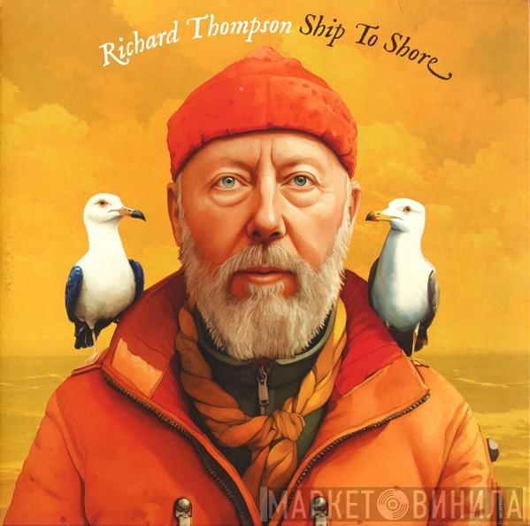 Richard Thompson - Ship To Shore