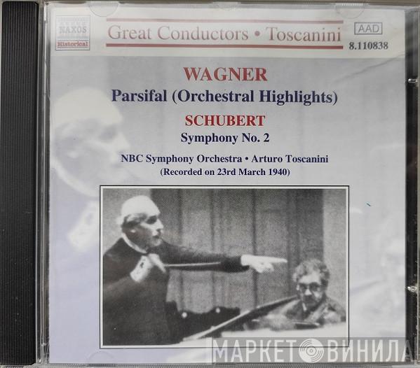 Richard Wagner, Franz Schubert, Arturo Toscanini - Wagner- Parsifal (Orch. Highlights)/ Schubert - Symphony Nr. 2