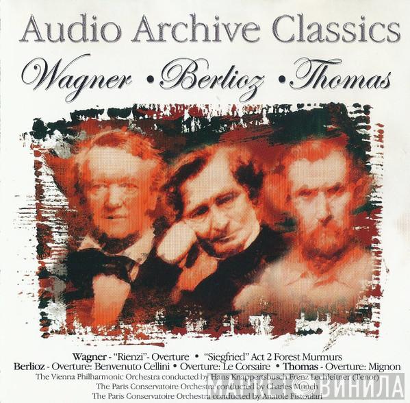 Richard Wagner, Hector Berlioz, Ambroise Thomas, Wiener Philharmoniker, Hans Knappertsbusch, Franz Lechleitner, Orchestre De La Société Des Concerts Du Conservatoire, Charles Munch, Anatole Fistoulari - 