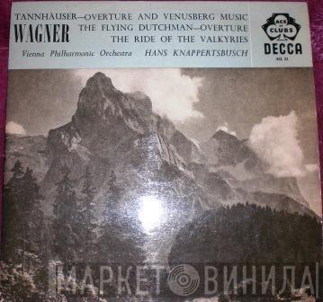 Richard Wagner, Wiener Philharmoniker, Hans Knappertsbusch - Tannhäuser-Overture And Venusberg Music / The Flying Dutchman-Overture / The Ride Of The Valkyries