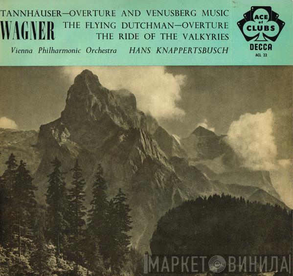 Richard Wagner, Wiener Philharmoniker, Hans Knappertsbusch - Tannhäuser-Overture And Venusberg Music / The Flying Dutchman-Overture/The Ride Of The Valkyries