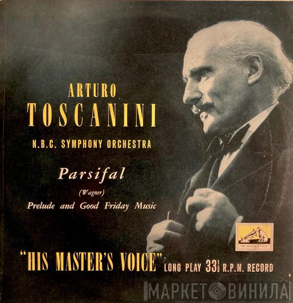 Richard Wagner, Arturo Toscanini, NBC Symphony Orchestra - Parsifal