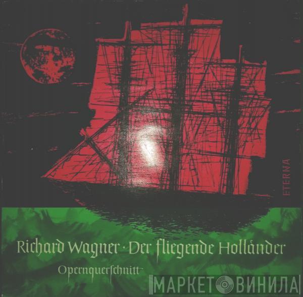  Richard Wagner  - Der Fliegende Holländer - Opernquerschnitt