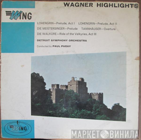 Richard Wagner, Detroit Symphony Orchestra, Paul Paray - Wagner Highlights