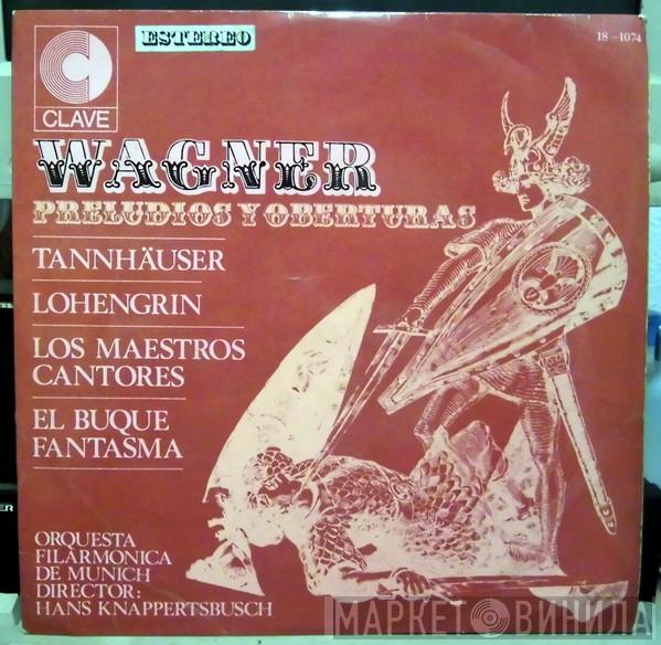 - Richard Wagner Director: Münchner Philharmoniker  Hans Knappertsbusch  - Preludios y Oberturas
