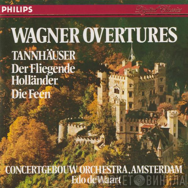 Richard Wagner, Edo de Waart, Concertgebouworkest - Wagner Overtures