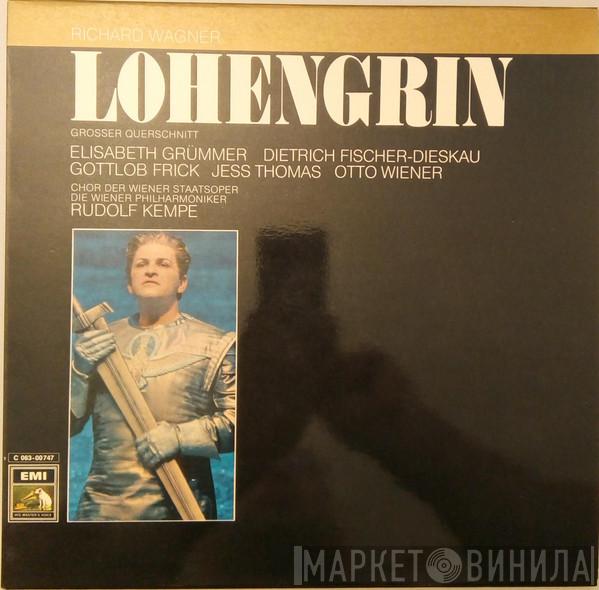 , Richard Wagner , Elisabeth Grümmer , Dietrich Fischer-Dieskau , Gottlob Frick , Wiener Staatsopernchor , Wiener Philharmoniker  Rudolf Kempe  - Lohengrin - Grosser Querschnitt