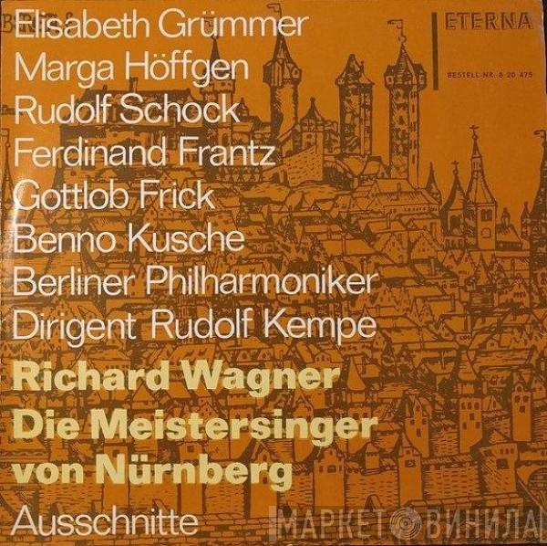 - Richard Wagner , Elisabeth Grümmer , Marga Höffgen , Rudolf Schock , Ferdinand Frantz , Gottlob Frick , Richard Wagner , Benno Kusche , Berliner Philharmoniker  Rudolf Kempe  - Die Meistersinger Von Nürnberg (Ausschnitte)