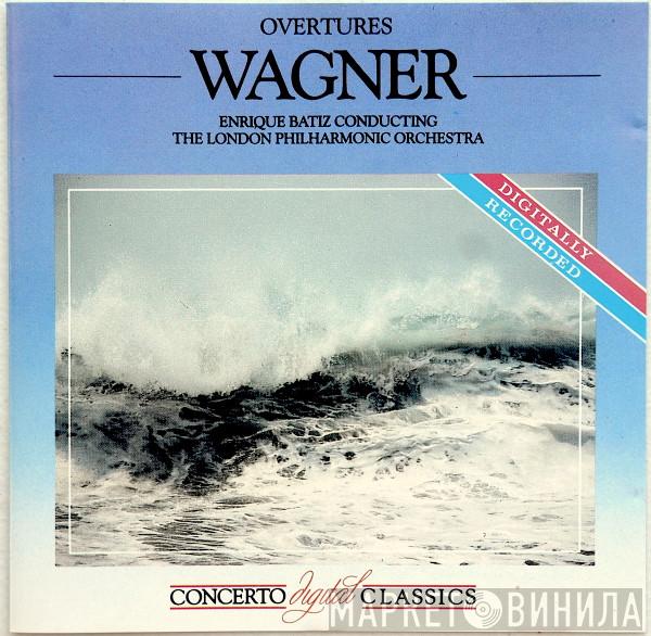 Richard Wagner, Enrique Batiz, The London Philharmonic Orchestra, Orquesta Sinfonica Del Estado De Mexico - Overtures