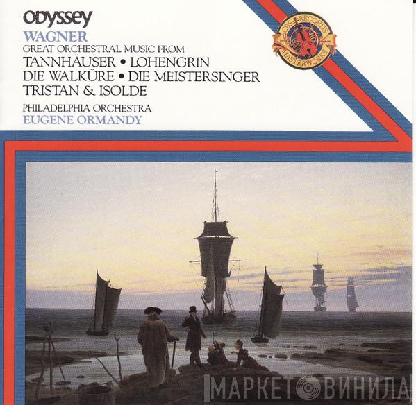 , Richard Wagner , Eugene Ormandy  The Philadelphia Orchestra  - Great Orchestral Music