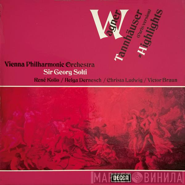 Richard Wagner, Georg Solti, Wiener Philharmoniker, René Kollo, Helga Dernesch, Christa Ludwig, Victor Braun - Tannhäuser (Paris Version) - Highlights