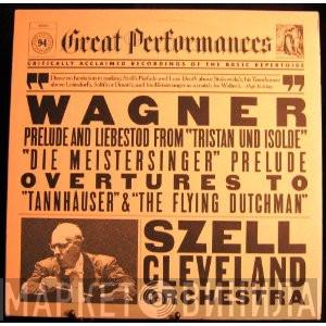 - Richard Wagner , George Szell  The Cleveland Orchestra  - Prelude And Liebestod From "Tristan Und Isolde", "Die Meistersinger" Prelude, Overtures To "Tannhäuser" & "The Flying Dutchman"