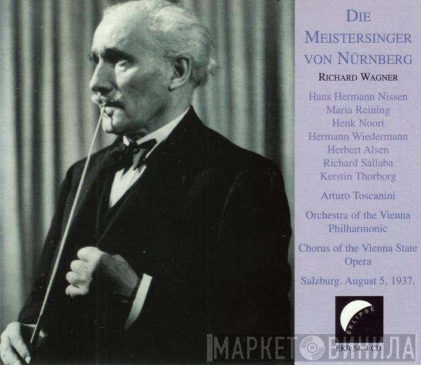 , Richard Wagner , Hans Hermann Nissen , Maria Reining , Henk Noort , Hermann Wiedemann , Herbert Alsen , Richard Sallaba , Kerstin Thorborg , Arturo Toscanini , Wiener Philharmoniker  Chor Der Wiener Volksoper  - Die Meistersinger von Nürnberg, Salzburg Aug 5, 1937 & Aug 8, 1936 (Excerpts Act 3)