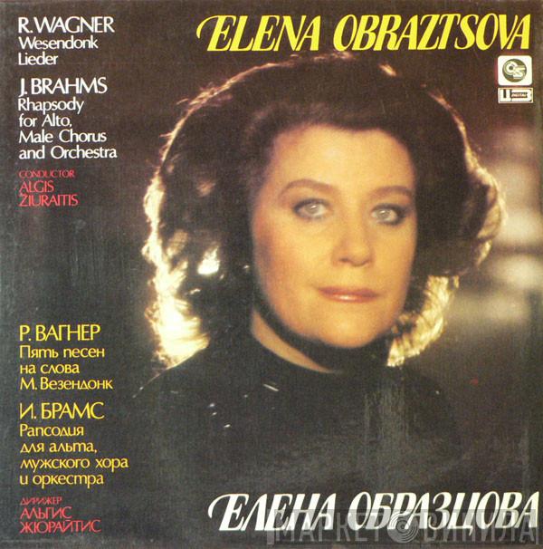 , Richard Wagner , Johannes Brahms  Elena Obraztsova  - Wesendonk Lieder. Rhapsody For Alto, Male Chorus And Orchestra