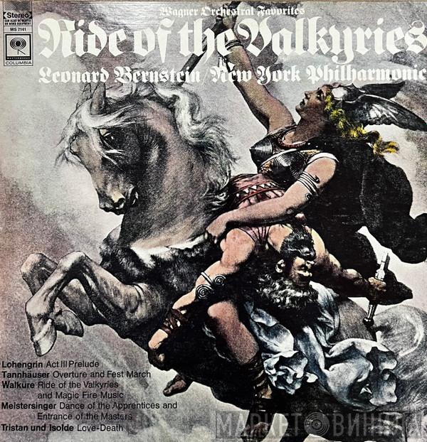 - Richard Wagner , Leonard Bernstein  The New York Philharmonic Orchestra  - Wagner Orchestral Favorites - Ride Of The Valkyries