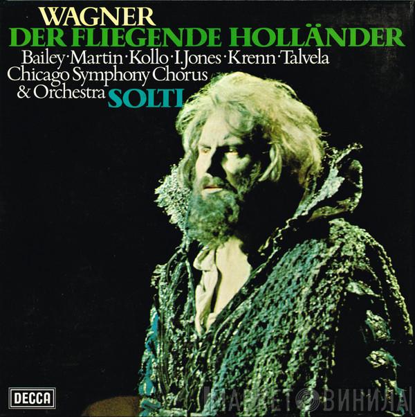 Richard Wagner, Norman Bailey, Janis Martin, René Kollo, Isola Jones, Werner Krenn, Martti Talvela, Chicago Symphony Chorus, The Chicago Symphony Orchestra, Georg Solti - Der Fliegende Holländer