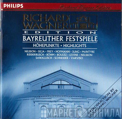 - Richard Wagner , Orchester der Bayreuther Festspiele , Birgit Nilsson , Anja Silja , Paul Frey , Peter Hofmann , Manfred Jung , Donald McIntyre , Karl Ridderbusch , Karl Böhm , Pierre Boulez , James Levine  , Woldemar Nelsson , Wolfgang Sawallisch , Peter Schneider   Silvio Varviso  - Bayreuther Festspiele - Höhepunkte = Highlights