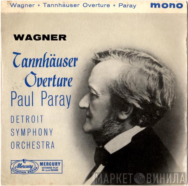 Richard Wagner, Paul Paray, Detroit Symphony Orchestra - Tannhäuser Overture