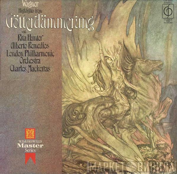 Richard Wagner, Rita Hunter, Alberto Remedios, The London Philharmonic Orchestra, Sir Charles Mackerras - Highlights From Götterdämmerung