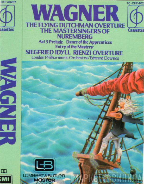 - Richard Wagner , The London Philharmonic Orchestra  Edward Downes  - The Flying Dutchman Overture; The Mastersingers Of Nuremberg; Siegfried Idyll; Rienzi Overture