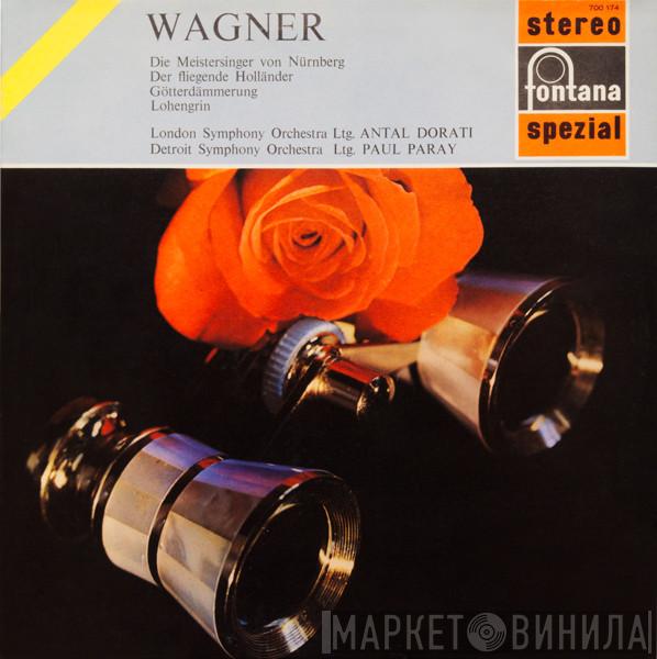 , Richard Wagner , The London Symphony Orchestra , Antal Dorati , Detroit Symphony Orchestra  Paul Paray  - Die Meistersinger Von Nürnberg, Der Fliegende Holländer, Götterdämmerung, Lohengrin